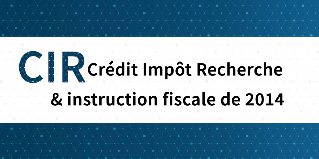 Crédit Impôt Recherche - Instruction fiscale