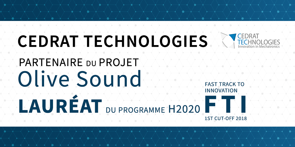 Cedrat Technologies, partenaire du projet Olive Sound, lauréat du programme H2020 FTI